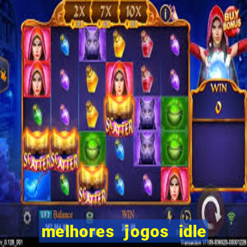 melhores jogos idle para android